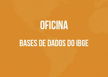 Oficina – Bases de dados do IBGE