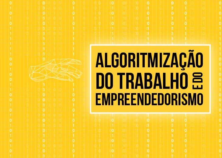 Ciclo de Estudos: Algoritmização do Trabalho e do Empreendedorismo. Limites e Possibilidades