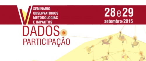 V Seminário Observatórios, Metodologias e Impactos: Dados e Participação