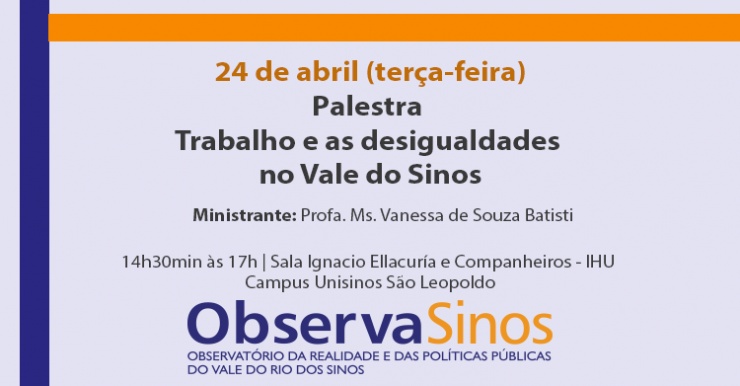 Palestra Trabalho e as desigualdades no Vale do Sinos